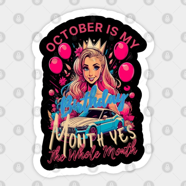 Funny October Is My Birthday Yes The Whole Month Birthday Sticker by rhazi mode plagget